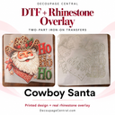 Cowboy Santa DTF & Rhinestone Overlay: Read Instructions. Approx. 9.5" x 9.5"