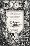 AB Studios Follow the Rabbit Cut & Collage COLORING Book for journaling/cardmaking/ crafting - Decoupage Central