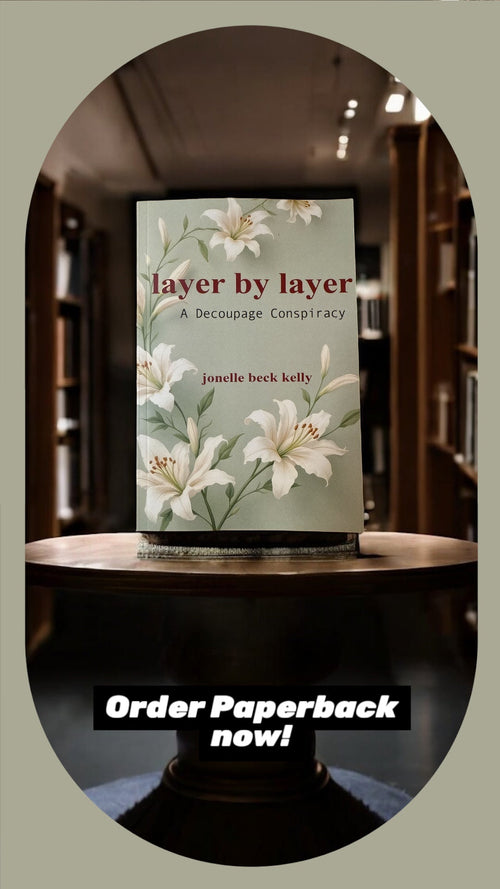 Layer By Layer: A Decoupage Conspiracy Novel IN PAPERBACK - Decoupage Central
